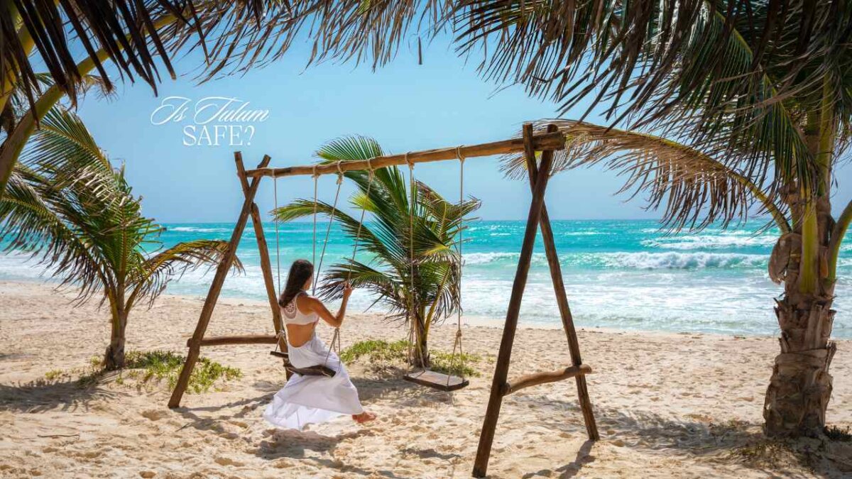 woman on beach swing in tulum with the question is tuum safe in the top left corner